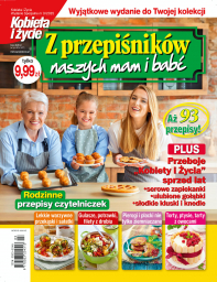 Kobieta i Życie Z przepiśników naszych mam i babć